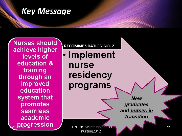 Key Message Nurses should achieve higher levels of education & training through an improved