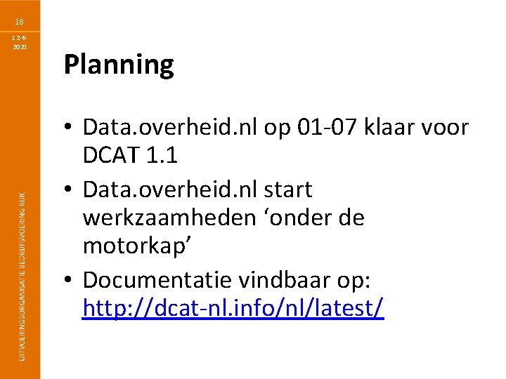 18 12 -62021 Planning • Data. overheid. nl op 01 -07 klaar voor DCAT
