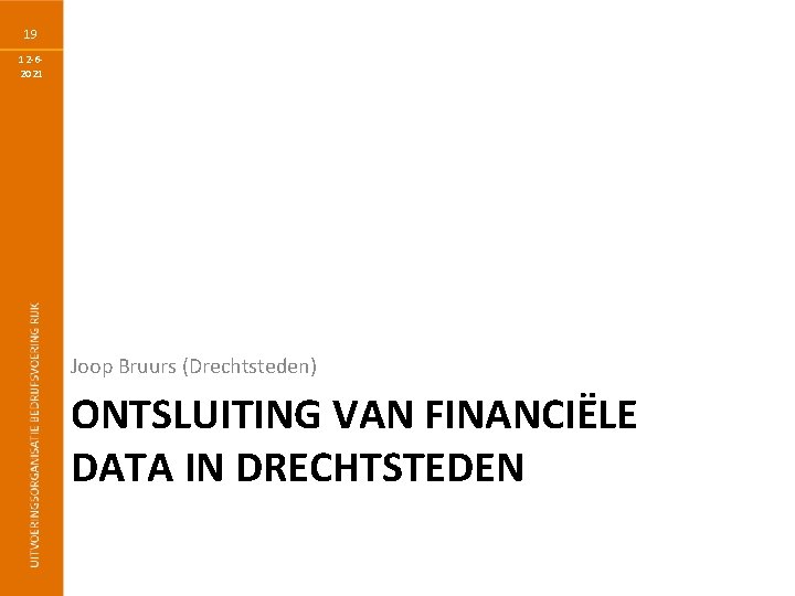 19 12 -62021 Joop Bruurs (Drechtsteden) ONTSLUITING VAN FINANCIËLE DATA IN DRECHTSTEDEN 