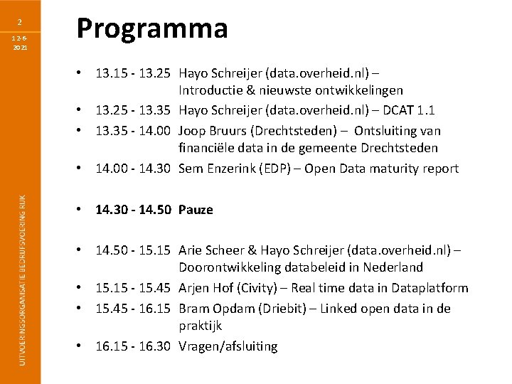 2 12 -62021 Programma • 13. 15 - 13. 25 Hayo Schreijer (data. overheid.