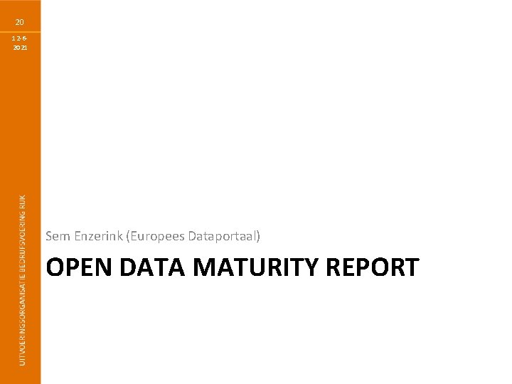 20 12 -62021 Sem Enzerink (Europees Dataportaal) OPEN DATA MATURITY REPORT 