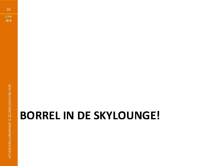 33 12 -62021 BORREL IN DE SKYLOUNGE! 