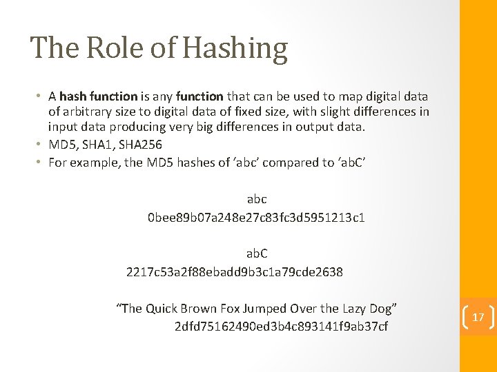 The Role of Hashing • A hash function is any function that can be