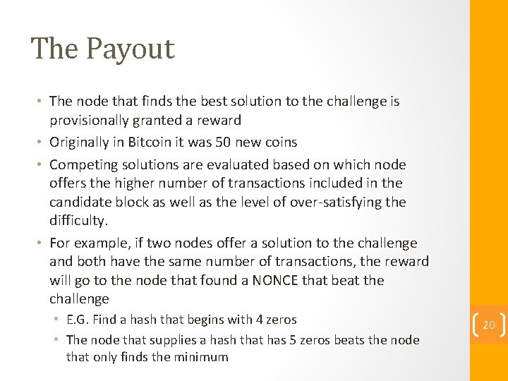 The Payout • The node that finds the best solution to the challenge is