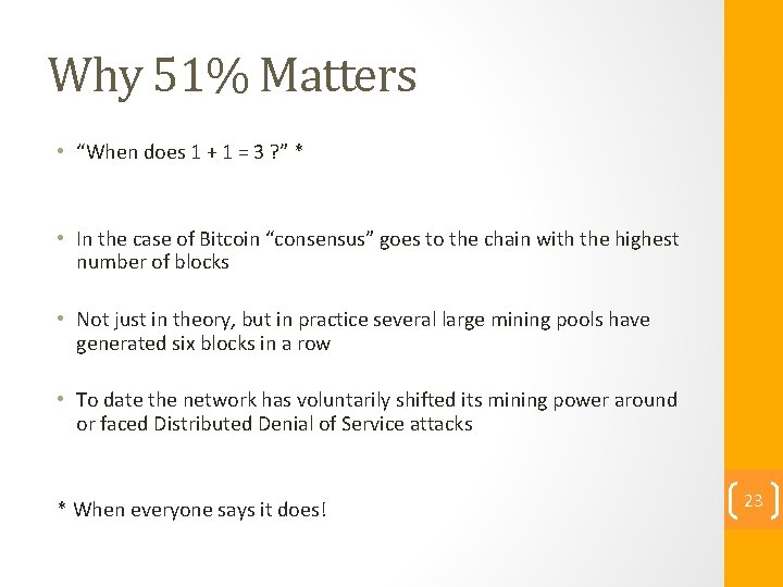 Why 51% Matters • “When does 1 + 1 = 3 ? ” *