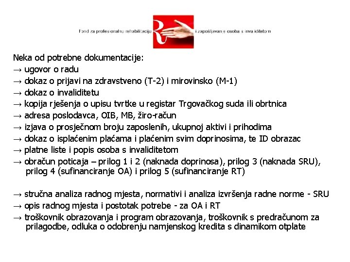 Neka od potrebne dokumentacije: → ugovor o radu → dokaz o prijavi na zdravstveno