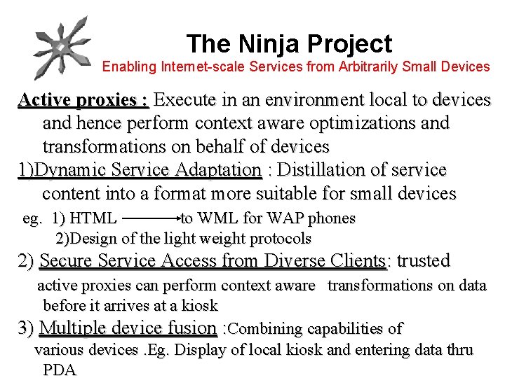 The Ninja Project Enabling Internet-scale Services from Arbitrarily Small Devices Active proxies : Execute