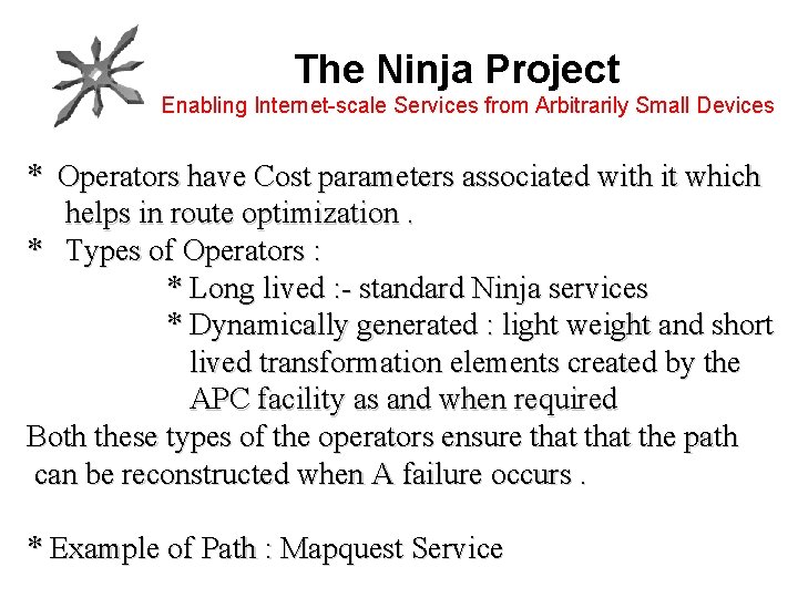 The Ninja Project Enabling Internet-scale Services from Arbitrarily Small Devices * Operators have Cost
