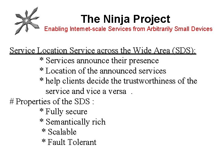 The Ninja Project Enabling Internet-scale Services from Arbitrarily Small Devices Service Location Service across