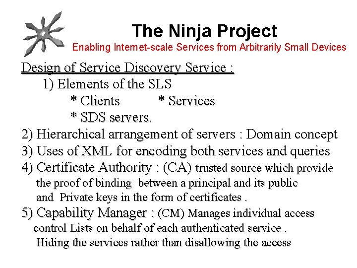 The Ninja Project Enabling Internet-scale Services from Arbitrarily Small Devices Design of Service Discovery
