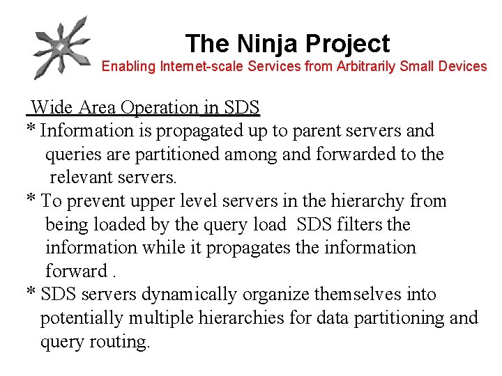 The Ninja Project Enabling Internet-scale Services from Arbitrarily Small Devices Wide Area Operation in