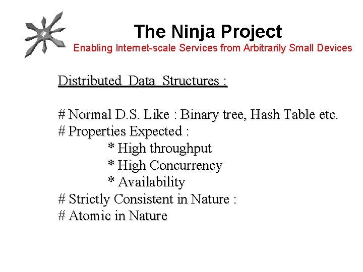 The Ninja Project Enabling Internet-scale Services from Arbitrarily Small Devices Distributed Data Structures :