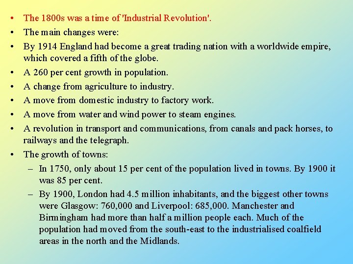  • The 1800 s was a time of 'Industrial Revolution'. • The main