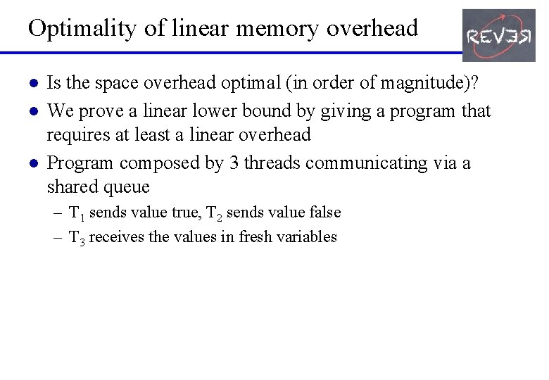 Optimality of linear memory overhead l l l Is the space overhead optimal (in