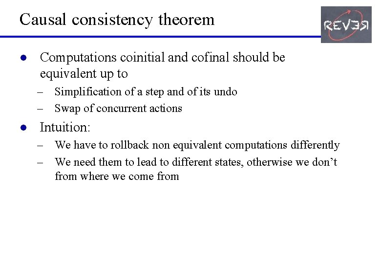 Causal consistency theorem l Computations coinitial and cofinal should be equivalent up to –