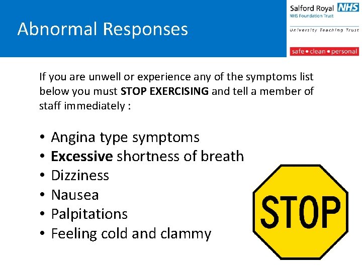 Abnormal Responses If you are unwell or experience any of the symptoms list below