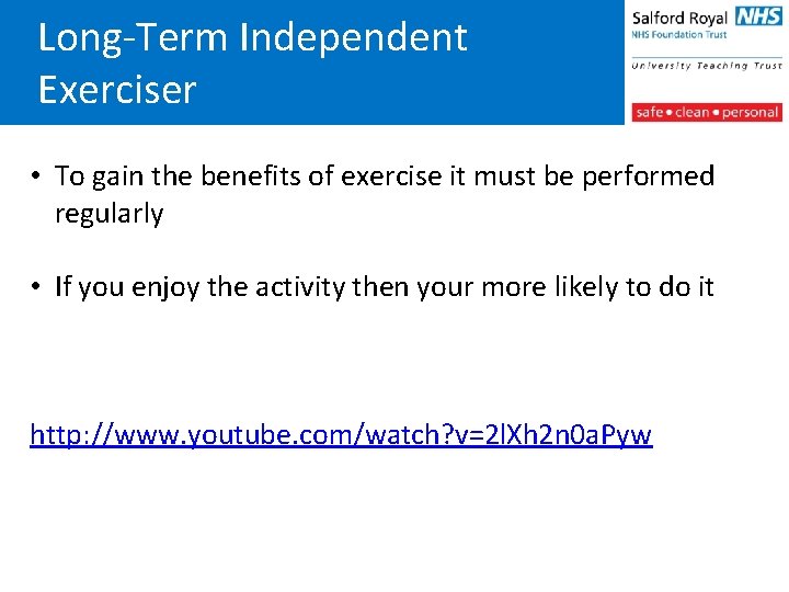 Long-Term Independent Exerciser • To gain the benefits of exercise it must be performed