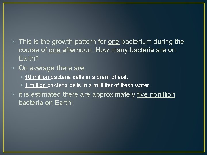  • This is the growth pattern for one bacterium during the course of