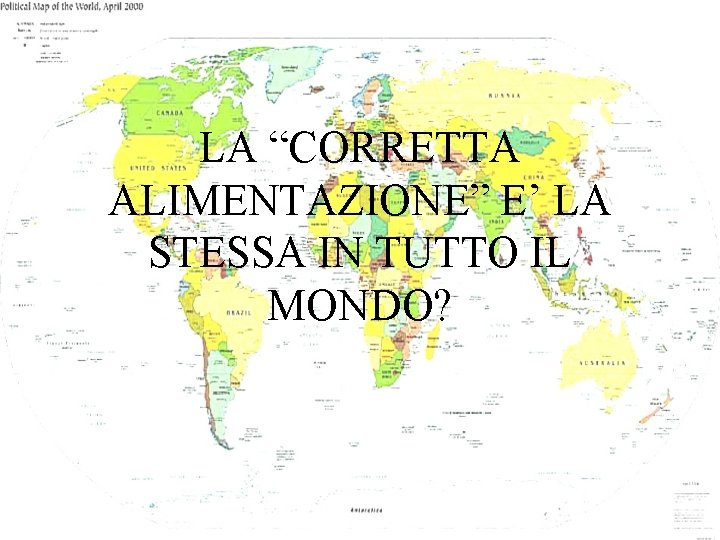 LA “CORRETTA ALIMENTAZIONE” E’ LA STESSA IN TUTTO IL MONDO? 