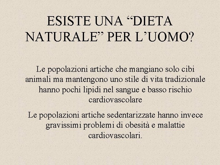 ESISTE UNA “DIETA NATURALE” PER L’UOMO? Le popolazioni artiche mangiano solo cibi animali ma