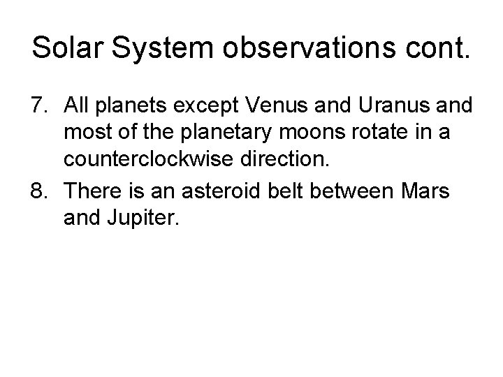 Solar System observations cont. 7. All planets except Venus and Uranus and most of Solar System observations cont. 7. All planets except Venus and Uranus and most of