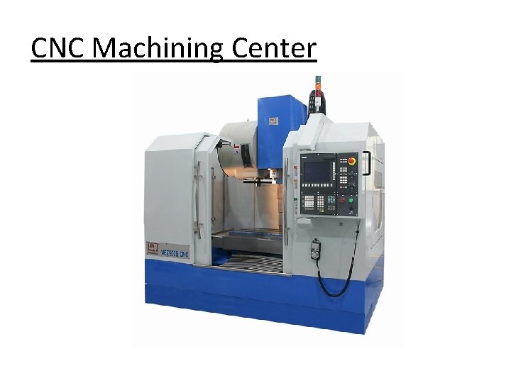 CNC Machining Center 