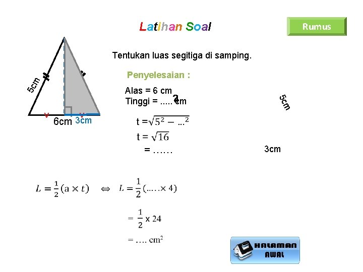 Latihan Soal Rumus Tentukan luas segitiga di samping. 5 c m t Alas =