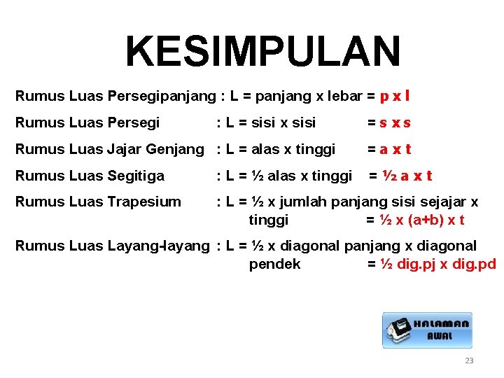 KESIMPULAN Rumus Luas Persegipanjang : L = panjang x lebar = p x l
