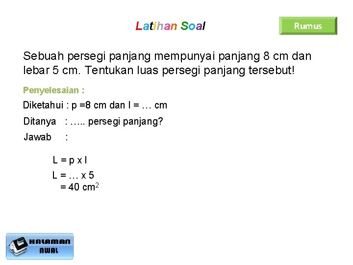 Latihan Soal Rumus Sebuah persegi panjang mempunyai panjang 8 cm dan lebar 5 cm.