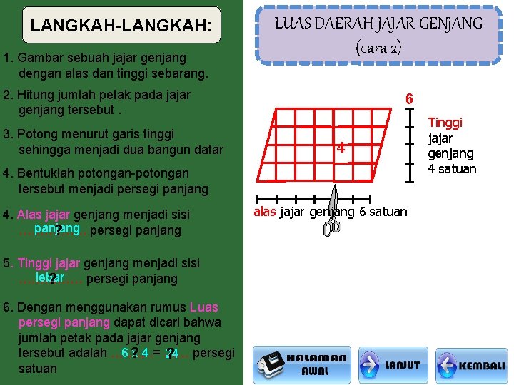 LANGKAH-LANGKAH: 1. Gambar sebuah jajar genjang dengan alas dan tinggi sebarang. LUAS DAERAH JAJAR