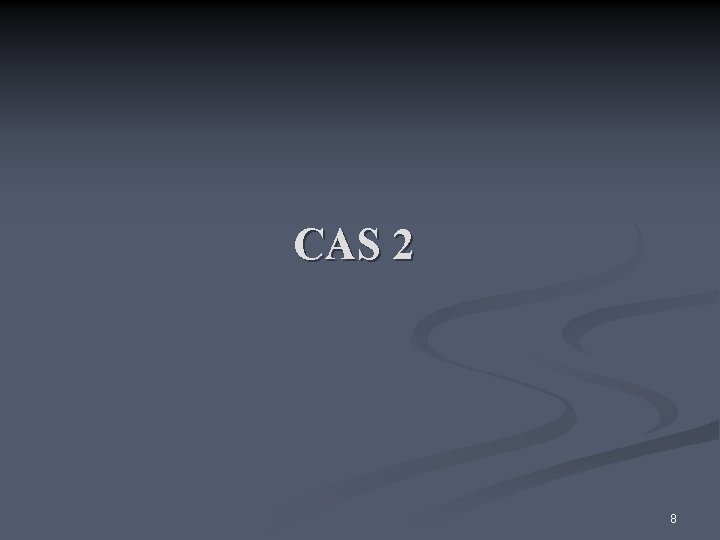 CAS 2 8 