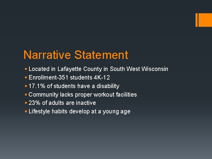 Narrative Statement § Located in Lafayette County in South West Wisconsin § Enrollment-351 students
