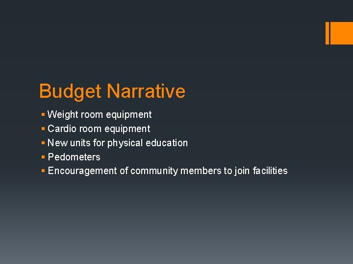Budget Narrative § Weight room equipment § Cardio room equipment § New units for