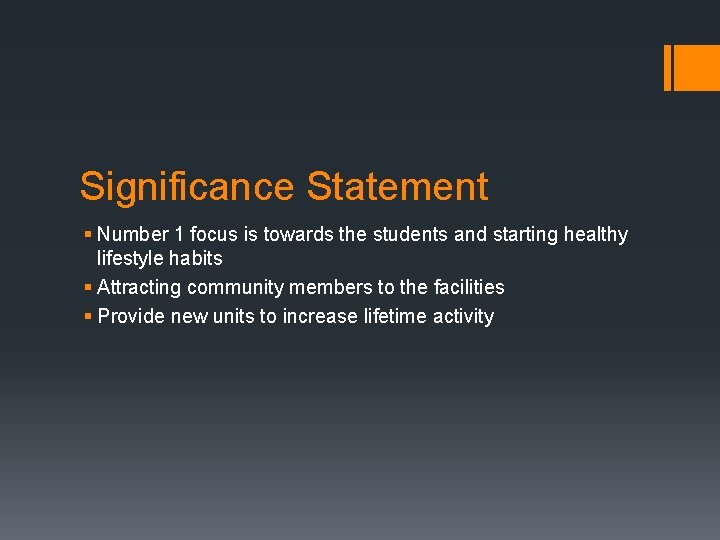 Significance Statement § Number 1 focus is towards the students and starting healthy lifestyle