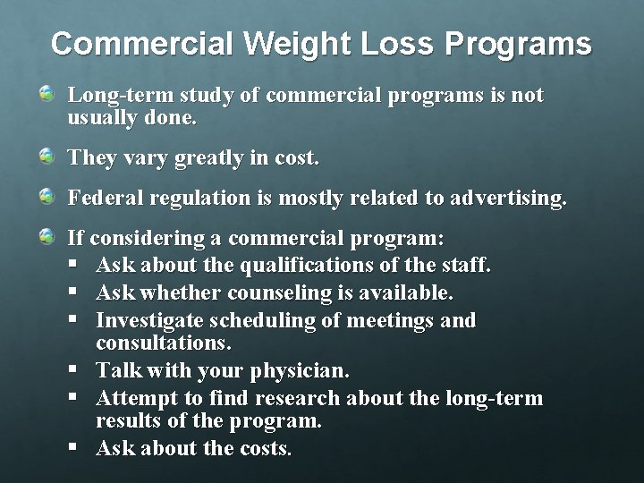 Commercial Weight Loss Programs Long-term study of commercial programs is not usually done. They