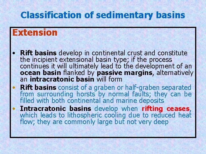 Classification of sedimentary basins Extension • Rift basins develop in continental crust and constitute