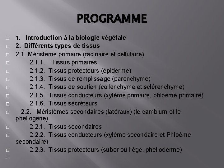 PROGRAMME � � � � 1. Introduction à la biologie végétale 2. Différents types