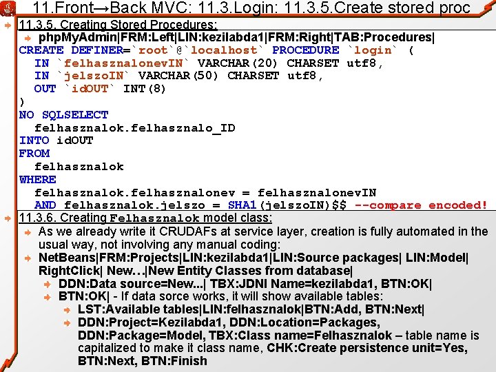11. Front→Back MVC: 11. 3. Login: 11. 3. 5. Create stored proc 11. 3.