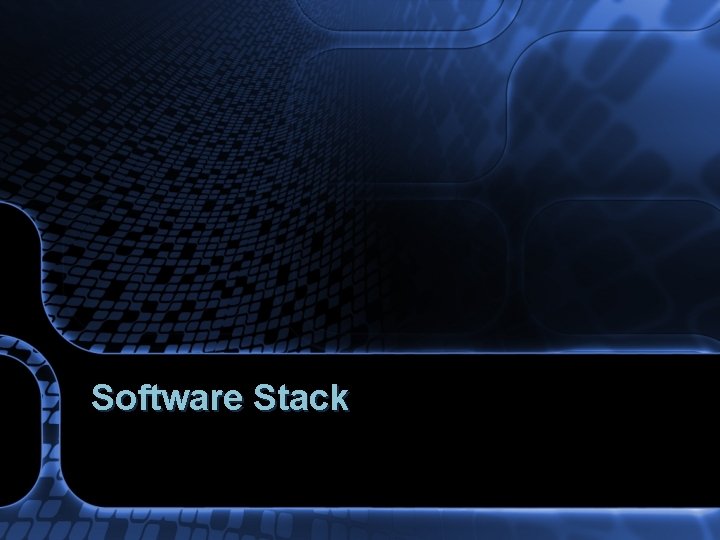 Software Stack 