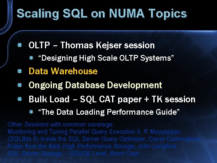 Scaling SQL on NUMA Topics OLTP – Thomas Kejser session “Designing High Scale OLTP