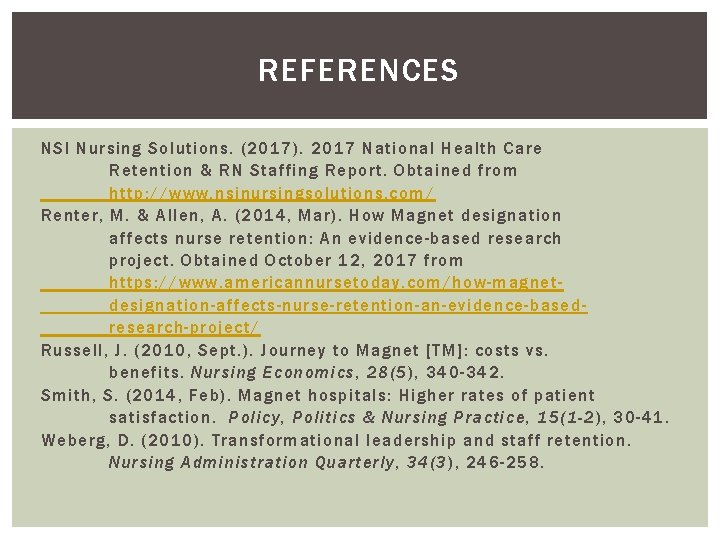 REFERENCES NSI Nursing Solutions. (2017). 2017 National Health Care Retention & RN Staffing Report.