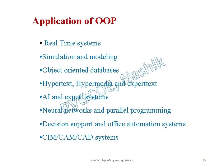 Application of OOP • Real Time systems • Simulation and modeling • Object oriented