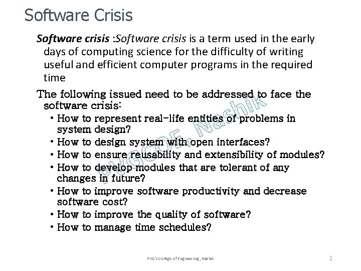 Software Crisis Software crisis : Software crisis is a term used in the early