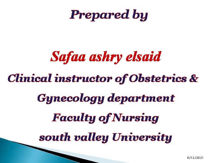 Prepared by Safaa ashry elsaid Clinical instructor of Obstetrics & Gynecology department Faculty of
