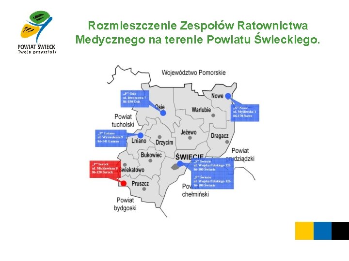Rozmieszczenie Zespołów Ratownictwa Medycznego na terenie Powiatu Świeckiego. 