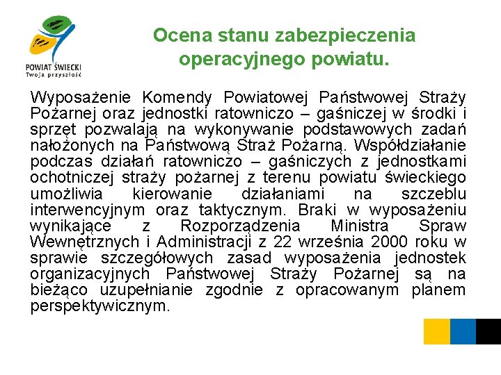 Ocena stanu zabezpieczenia operacyjnego powiatu. Wyposażenie Komendy Powiatowej Państwowej Straży Pożarnej oraz jednostki ratowniczo