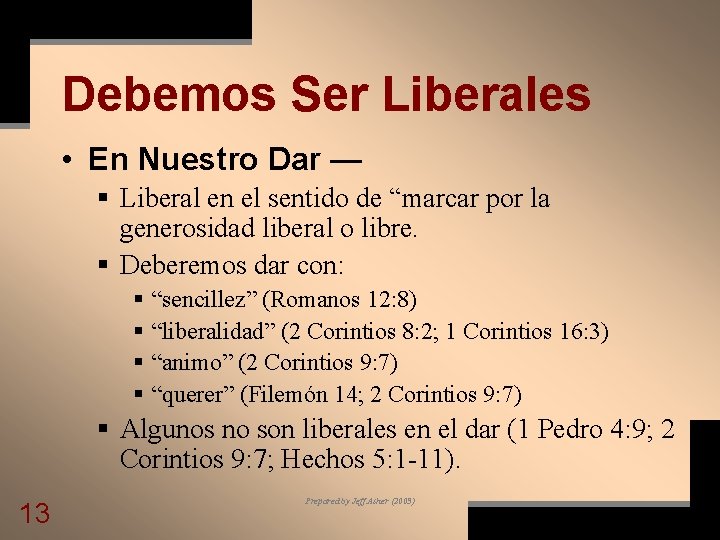 Debemos Ser Liberales • En Nuestro Dar — § Liberal en el sentido de