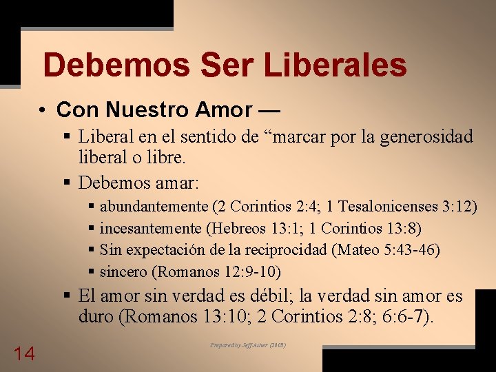 Debemos Ser Liberales • Con Nuestro Amor — § Liberal en el sentido de