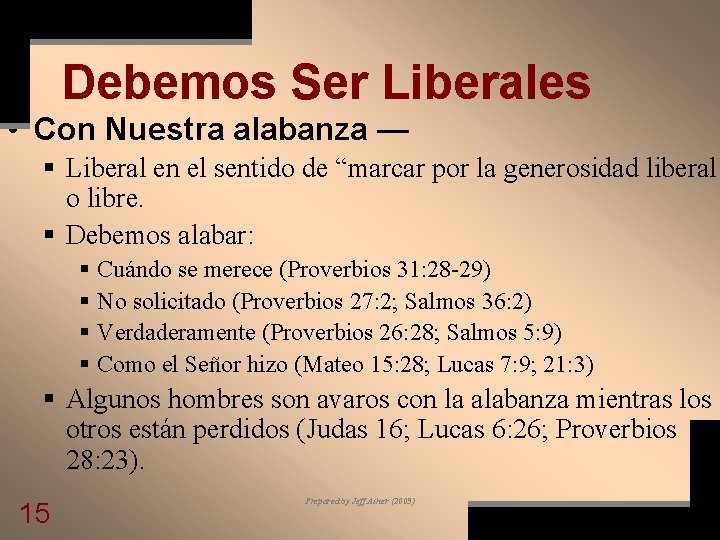 Debemos Ser Liberales • Con Nuestra alabanza — § Liberal en el sentido de