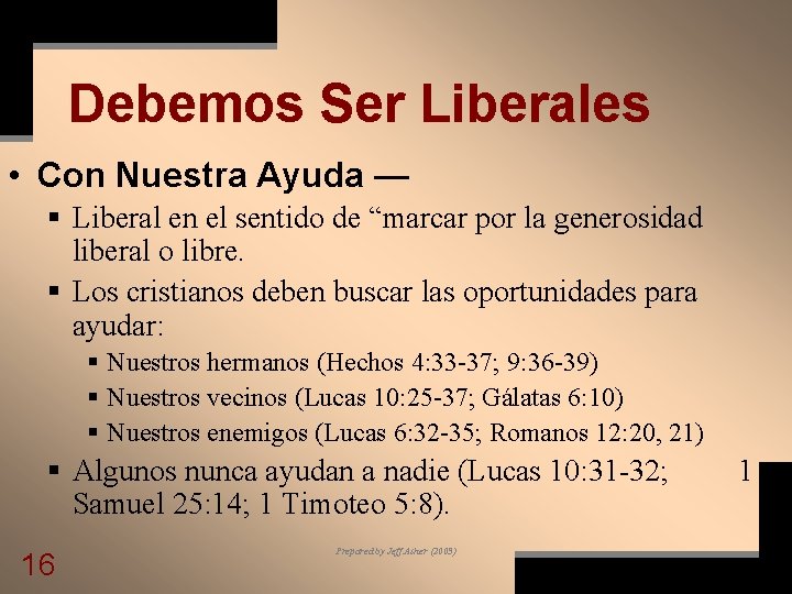 Debemos Ser Liberales • Con Nuestra Ayuda — § Liberal en el sentido de